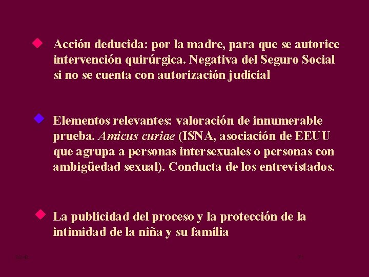 u Acción deducida: por la madre, para que se autorice intervención quirúrgica. Negativa del