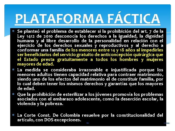 PLATAFORMA FÁCTICA Se planteó el problema de establecer si la prohibición del art. 7