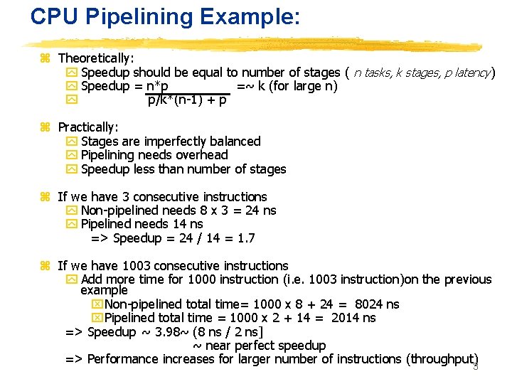 CPU Pipelining Example: z Theoretically: y Speedup should be equal to number of stages