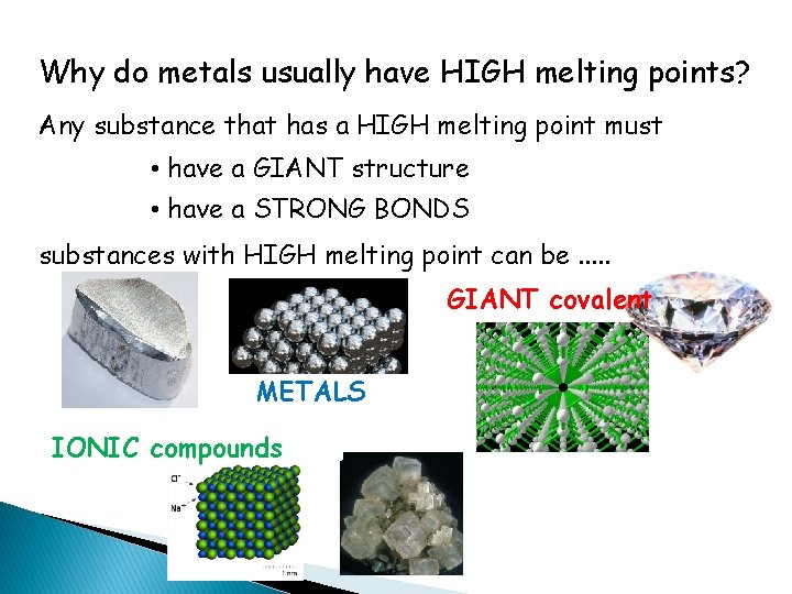 Why do metals usually have HIGH melting points? Any substance that has a HIGH