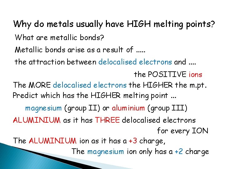 Why do metals usually have HIGH melting points? What are metallic bonds? Metallic bonds