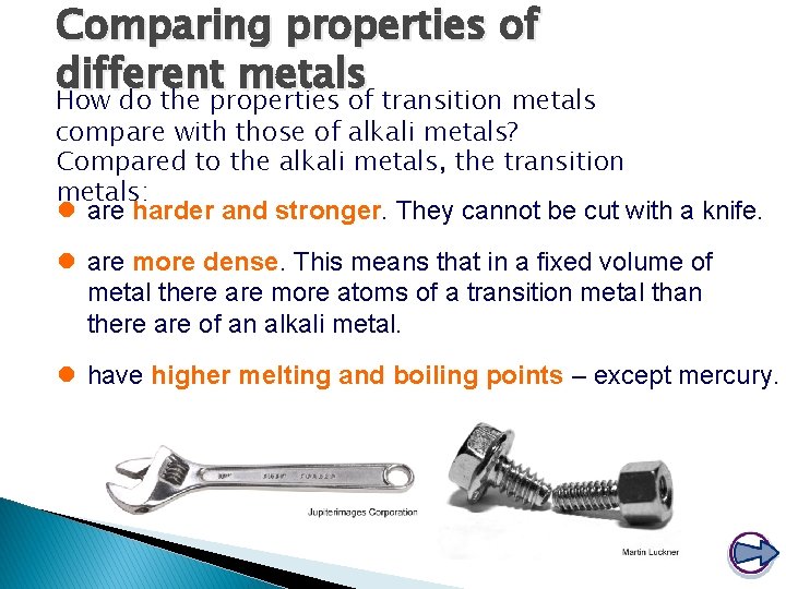 Comparing properties of different metals How do the properties of transition metals compare with