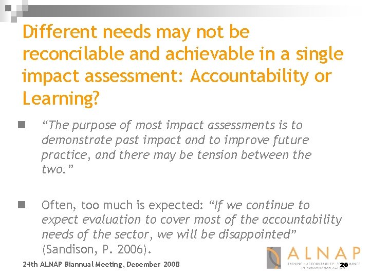 Different needs may not be reconcilable and achievable in a single impact assessment: Accountability