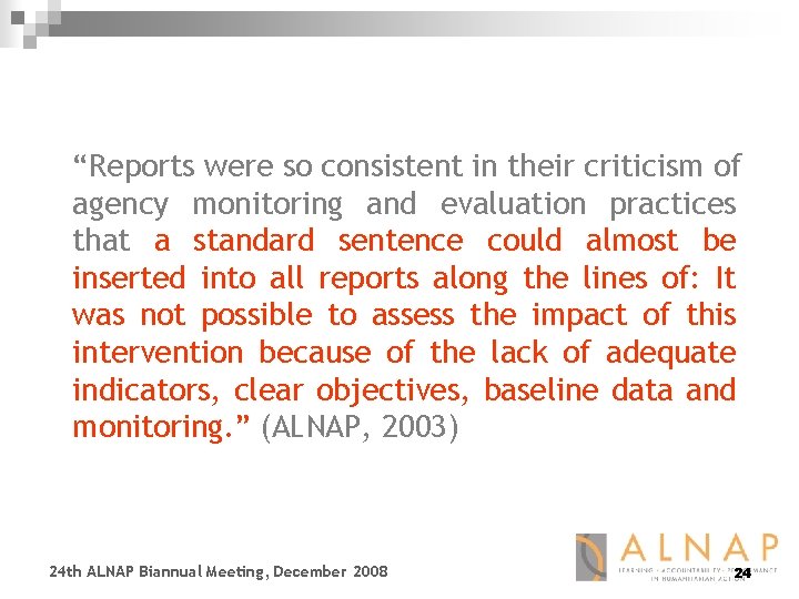 “Reports were so consistent in their criticism of agency monitoring and evaluation practices that