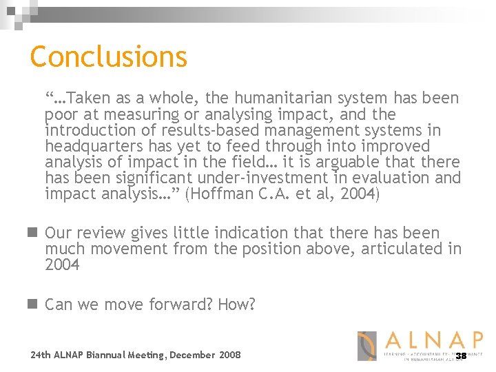 Conclusions “…Taken as a whole, the humanitarian system has been poor at measuring or