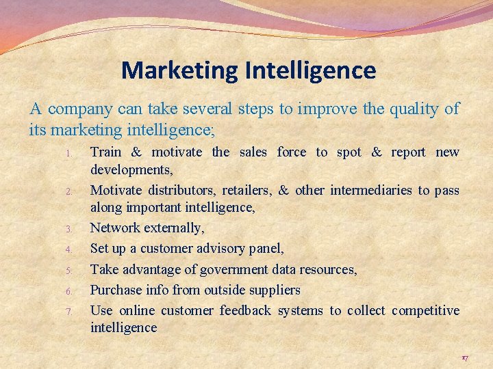 Marketing Intelligence A company can take several steps to improve the quality of its