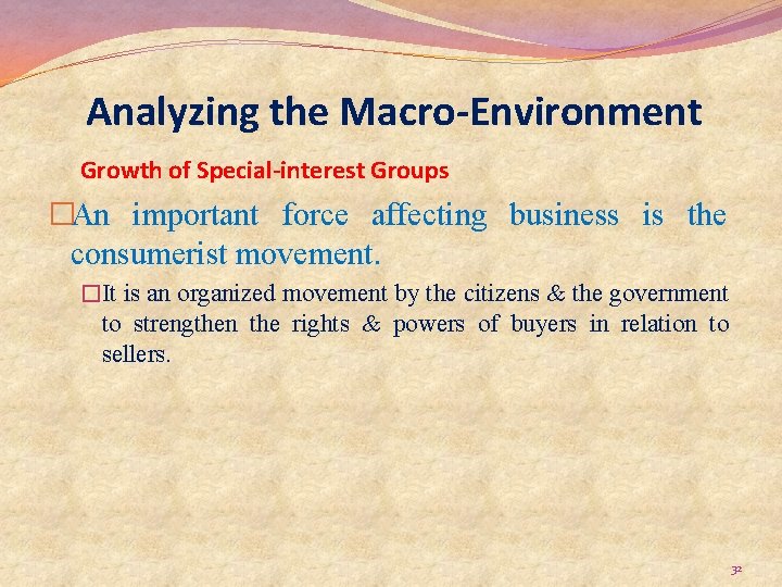 Analyzing the Macro-Environment Growth of Special-interest Groups �An important force affecting business is the