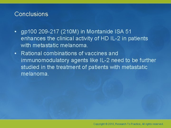 Conclusions • gp 100 209 -217 (210 M) in Montanide ISA 51 enhances the Conclusions • gp 100 209 -217 (210 M) in Montanide ISA 51 enhances the