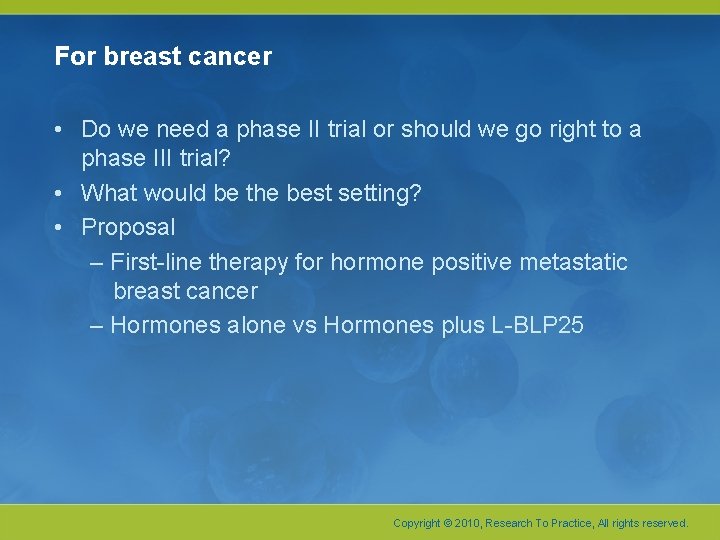 For breast cancer • Do we need a phase II trial or should we For breast cancer • Do we need a phase II trial or should we