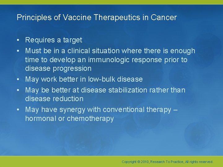 Principles of Vaccine Therapeutics in Cancer • Requires a target • Must be in Principles of Vaccine Therapeutics in Cancer • Requires a target • Must be in
