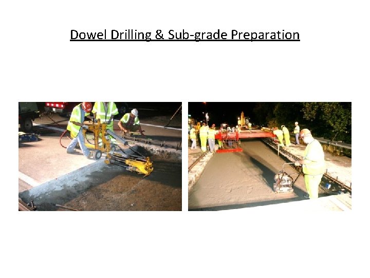 Dowel Drilling & Sub-grade Preparation 