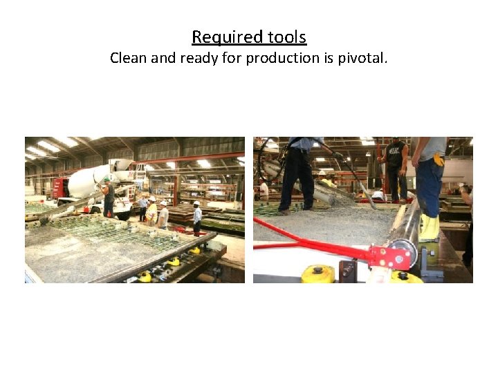 Required tools Clean and ready for production is pivotal. 