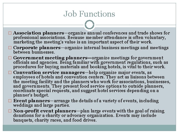 Job Functions � Association planners—organize annual conferences and trade shows for professional associations. Because
