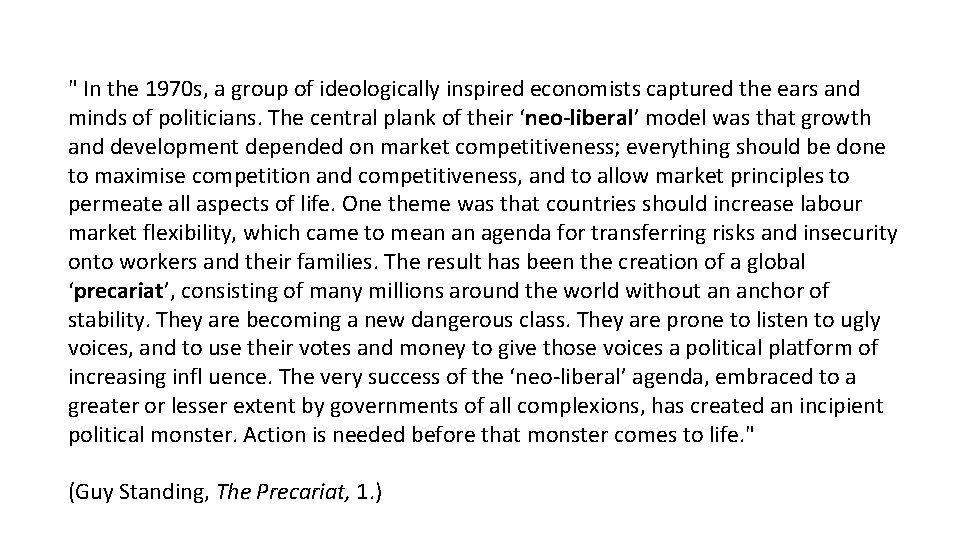 " In the 1970 s, a group of ideologically inspired economists captured the ears