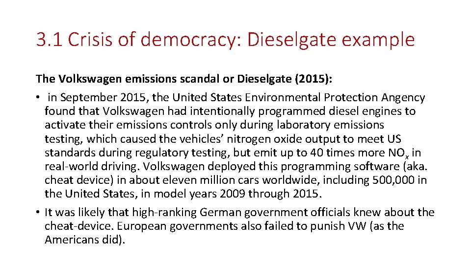 3. 1 Crisis of democracy: Dieselgate example The Volkswagen emissions scandal or Dieselgate (2015):