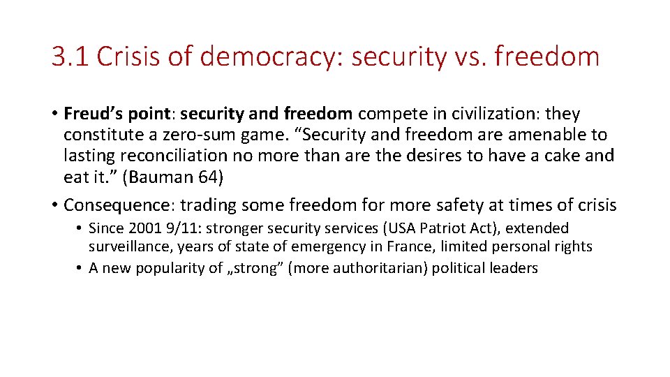 3. 1 Crisis of democracy: security vs. freedom • Freud’s point: security and freedom