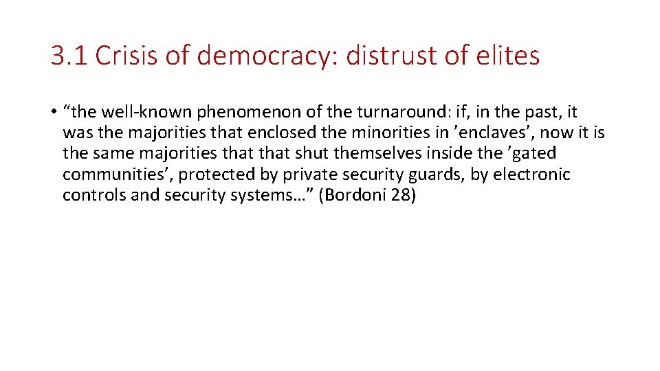 3. 1 Crisis of democracy: distrust of elites • “the well-known phenomenon of the