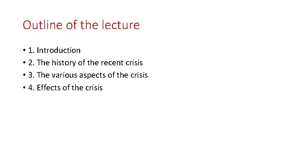 Outline of the lecture • 1. Introduction • 2. The history of the recent