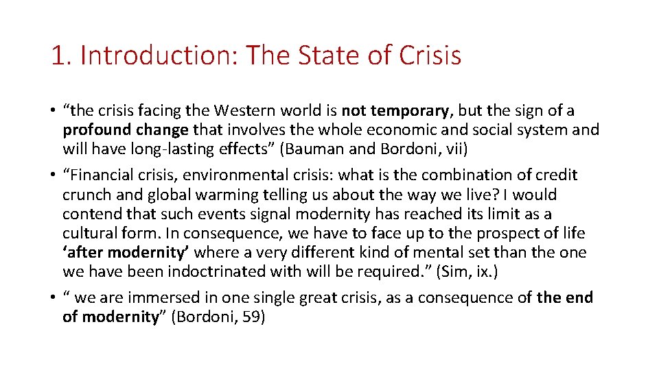 1. Introduction: The State of Crisis • “the crisis facing the Western world is