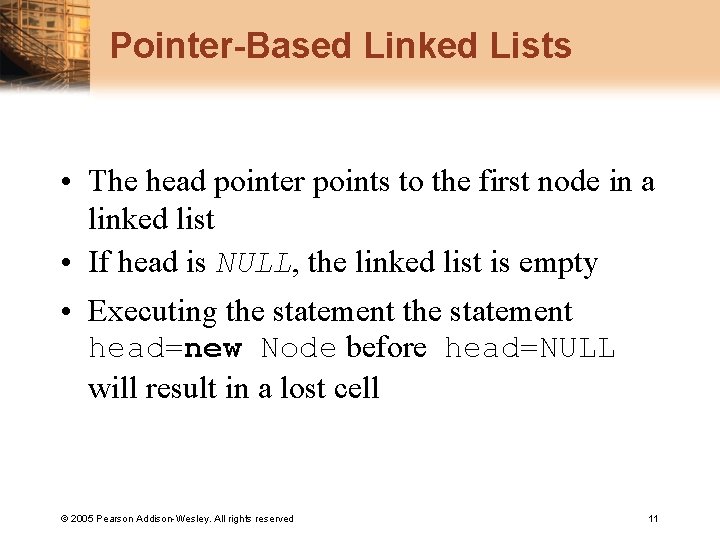 Pointer-Based Linked Lists • The head pointer points to the first node in a