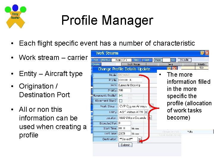 Profile Manager • Each flight specific event has a number of characteristic • Work