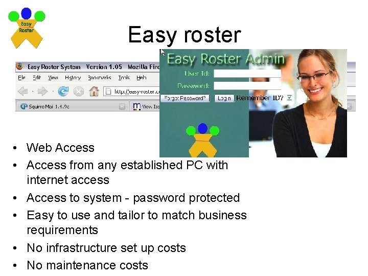 Easy roster • Web Access • Access from any established PC with internet access
