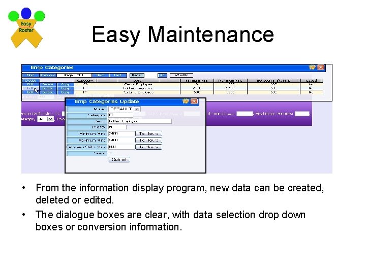 Easy Maintenance • From the information display program, new data can be created, deleted