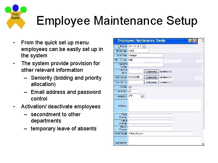 Employee Maintenance Setup • • • From the quick set up menu employees can