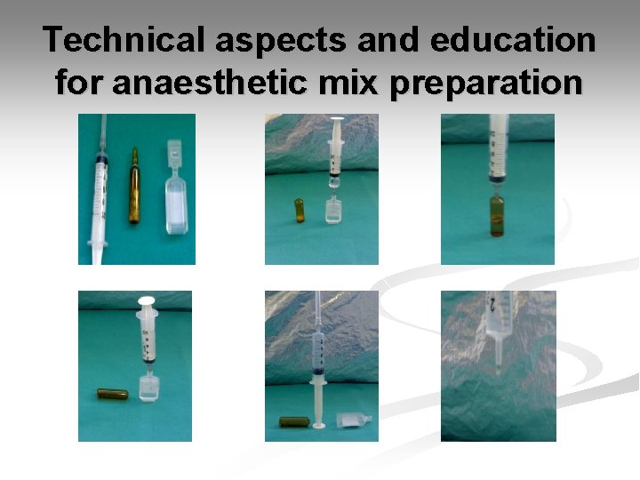 Technical aspects and education for anaesthetic mix preparation 