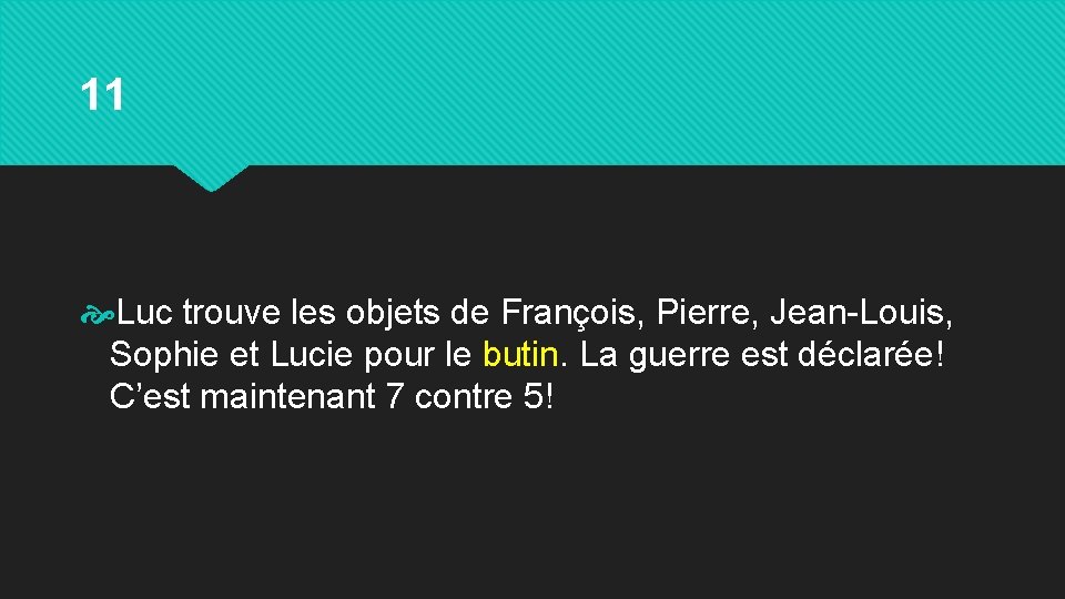 11 Luc trouve les objets de François, Pierre, Jean-Louis, Sophie et Lucie pour le