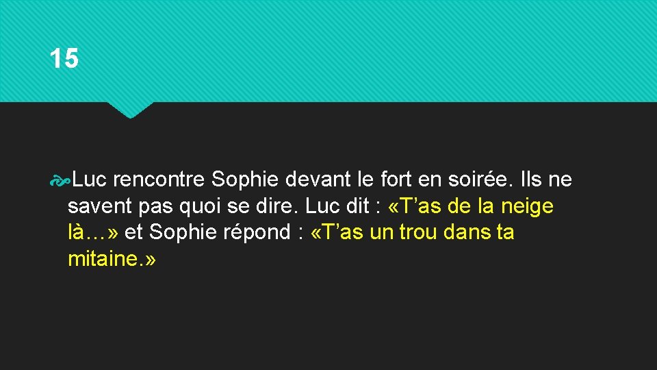 15 Luc rencontre Sophie devant le fort en soirée. Ils ne savent pas quoi
