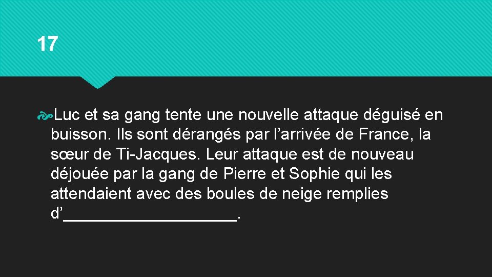 17 Luc et sa gang tente une nouvelle attaque déguisé en buisson. Ils sont