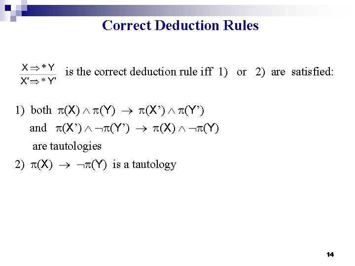 Correct Deduction Rules is the correct deduction rule iff 1) or 2) are satisfied: