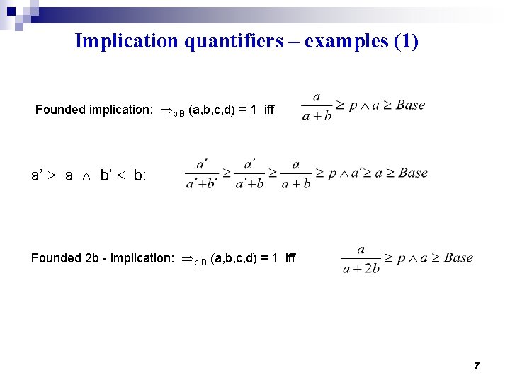 Implication quantifiers – examples (1) Founded implication: p, B (a, b, c, d) =