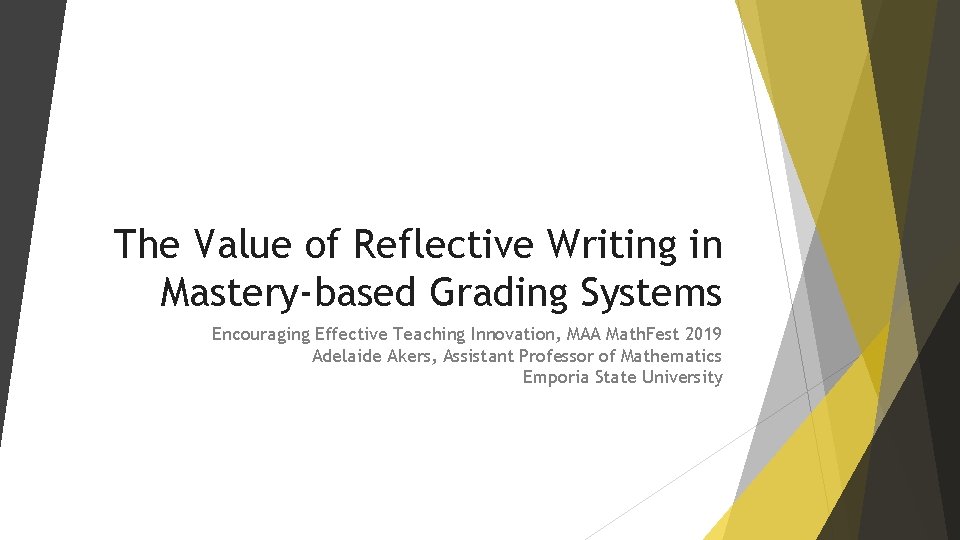 The Value of Reflective Writing in Mastery-based Grading Systems Encouraging Effective Teaching Innovation, MAA