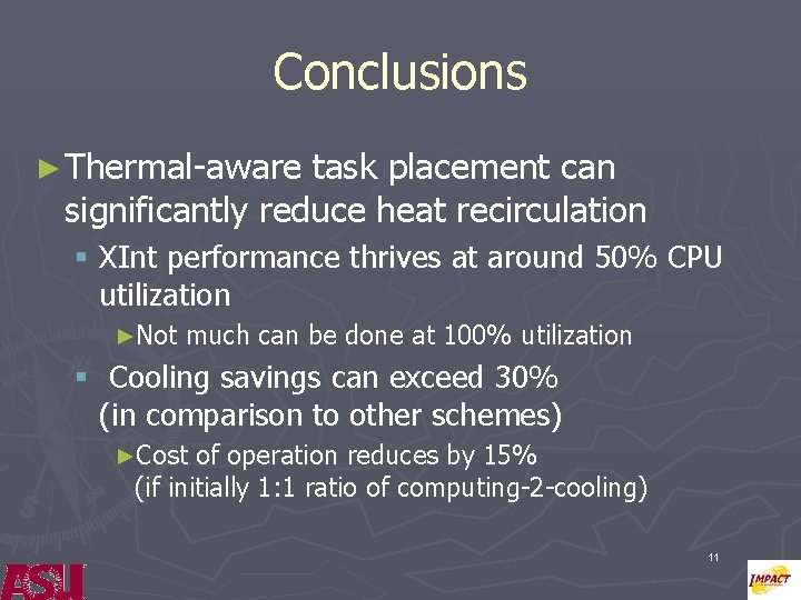 Conclusions ► Thermal-aware task placement can significantly reduce heat recirculation § XInt performance thrives