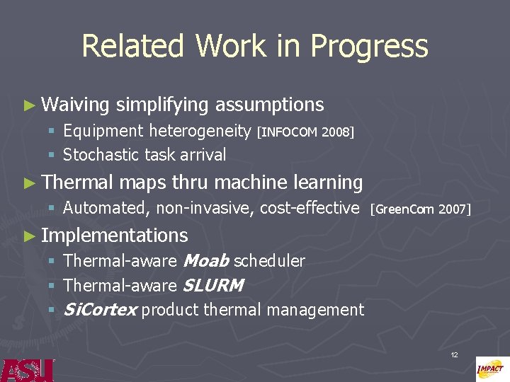 Related Work in Progress ► Waiving simplifying assumptions § Equipment heterogeneity [INFOCOM 2008] §