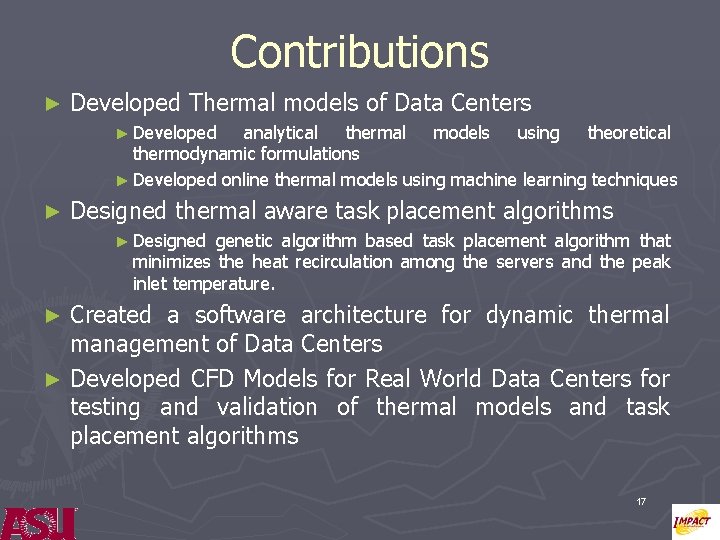 Contributions ► Developed Thermal models of Data Centers ► Developed analytical thermal models using