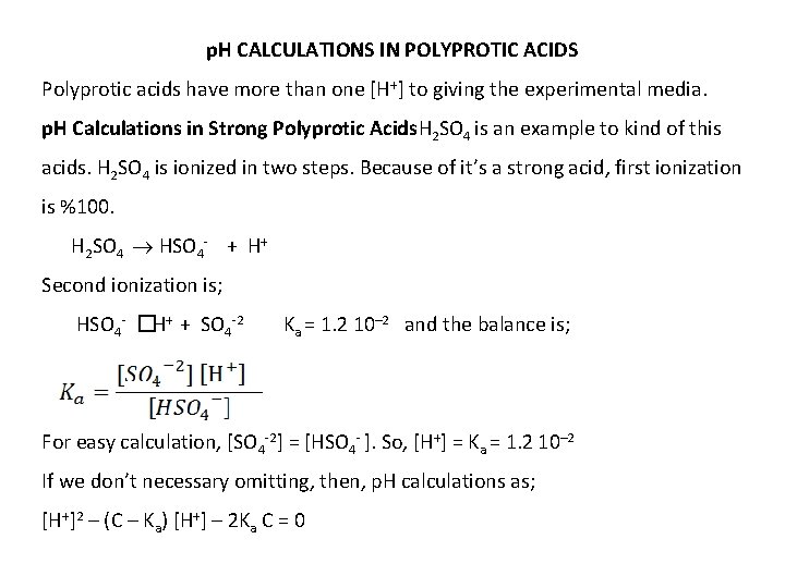 p. H CALCULATIONS IN POLYPROTIC ACIDS Polyprotic acids have more than one [H+] to