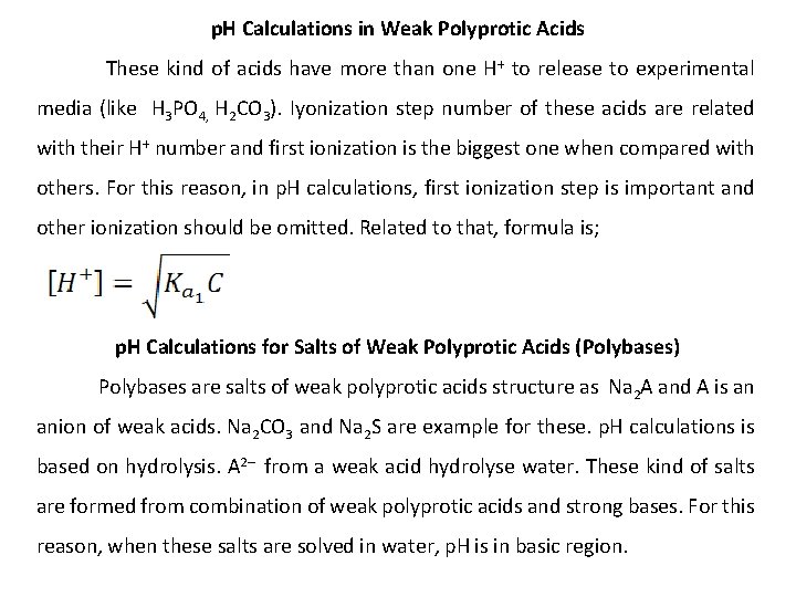 p. H Calculations in Weak Polyprotic Acids These kind of acids have more than