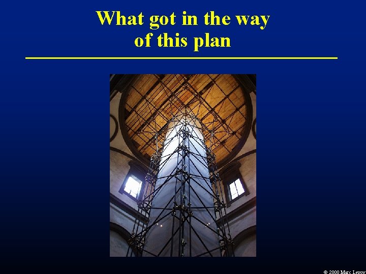 What got in the way of this plan 