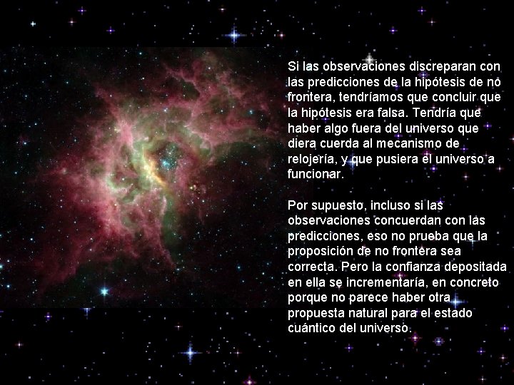 Si las observaciones discreparan con las predicciones de la hipótesis de no frontera, tendríamos