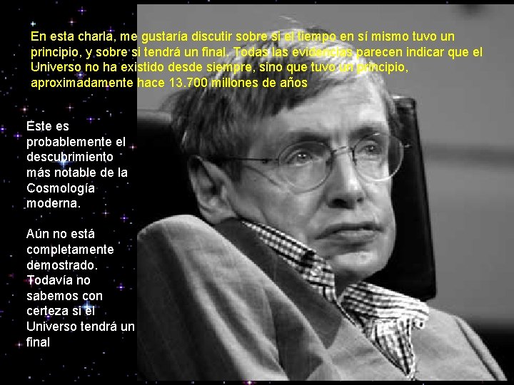 En esta charla, me gustaría discutir sobre si el tiempo en sí mismo tuvo