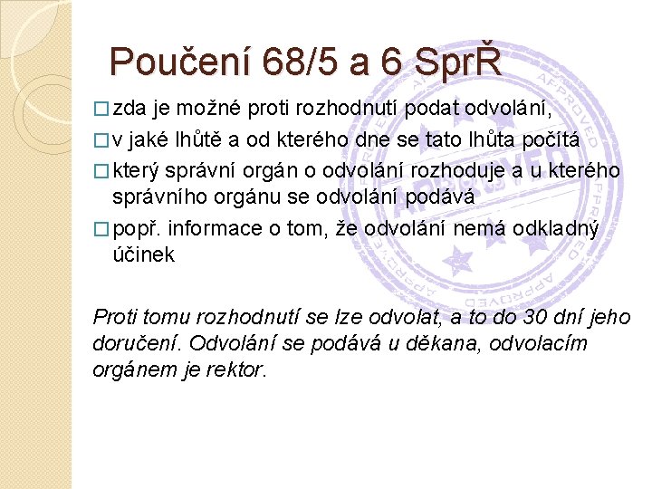 Poučení 68/5 a 6 SprŘ � zda je možné proti rozhodnutí podat odvolání, �