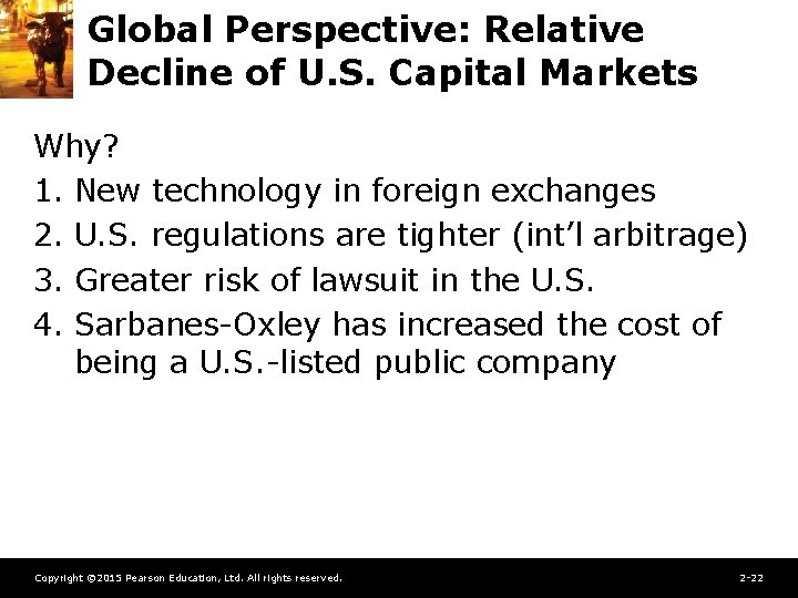 Global Perspective: Relative Decline of U. S. Capital Markets Why? 1. New technology in