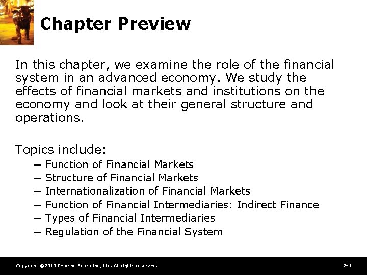 Chapter Preview In this chapter, we examine the role of the financial system in