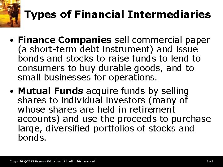 Types of Financial Intermediaries • Finance Companies sell commercial paper (a short-term debt instrument)