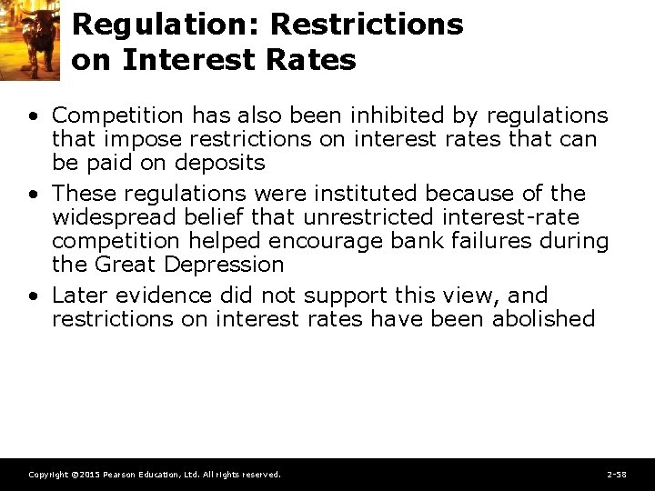 Regulation: Restrictions on Interest Rates • Competition has also been inhibited by regulations that