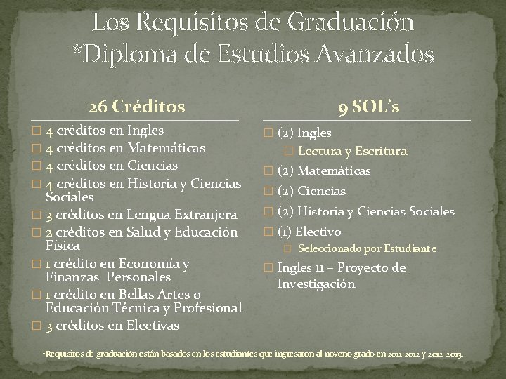 Los Requisitos de Graduación *Diploma de Estudios Avanzados 26 Créditos � 4 créditos en Los Requisitos de Graduación *Diploma de Estudios Avanzados 26 Créditos � 4 créditos en