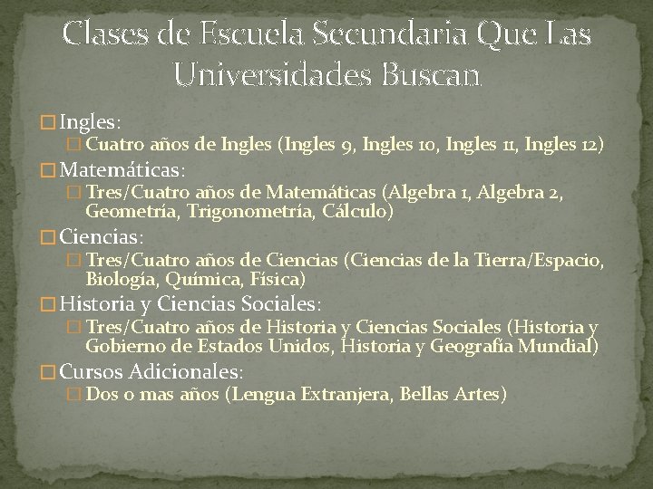 Clases de Escuela Secundaria Que Las Universidades Buscan � Ingles: � Cuatro años de Clases de Escuela Secundaria Que Las Universidades Buscan � Ingles: � Cuatro años de
